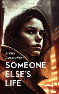 Enlarge image Cover: Someone Else's Life - Glagoslav Publications Ltd