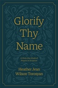 Cover: Glorify Thy Name: A Forty-Day Study of Prayers in Scripture - Community Christian Ministries