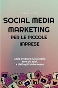 Cover: Social Media Marketing per le piccole imprese - Creafe Publishing