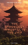 Cover: strongest immortal in the city - Distributed By Ingram Spark