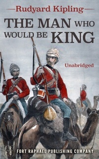 Abbildung von: The Man Who Would Be King - Unabridged - Ft. Raphael Publishing Company