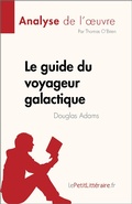 Cover: Le guide du voyageur galactique de Douglas Adams (Analyse de l'oeuvre) - lePetitLitteraire.fr