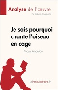 Cover: Je sais pourquoi chante l'oiseau en cage de Maya Angelou (Analyse de l'oeuvre) - lePetitLitteraire.fr
