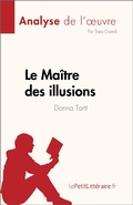 Cover: Le Ma&icirc;tre des illusions de Donna Tartt (Analyse de l'oeuvre) - lePetitLitteraire.fr