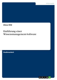 Abbildung von: Einfuehrung einer Wissensmanagement-Software - GRIN Verlag
