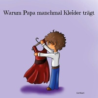 Abbildung von: Warum Papa manchmal Kleider trägt - Books on Demand