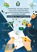 Cover: Aprende Modelando: Programaci&oacute;n Lineal Entera-Mixta - Sello Editorial Javeriano