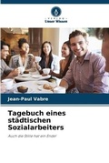 Cover: Tagebuch eines staedtischen Sozialarbeiters - Verlag Unser Wissen