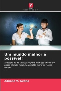 Abbildung von: Um mundo melhor e possivel! - Edicoes Nosso Conhecimento