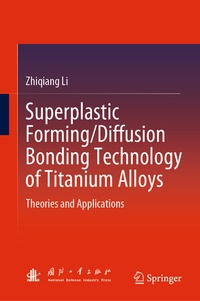Enlarge image Cover: Superplastic Forming/Diffusion Bonding Technology of Titanium Alloys - Springer
