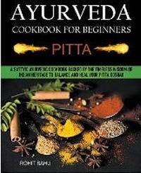 Enlarge image Cover: Ayurveda Cookbook For Beginners - Rohit Sahu