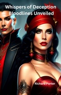 Cover: Whispers of Deception  Bloodlines Unveiled - Richard Porter