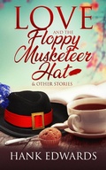Cover: Love and the Floppy Musketeer Hat (Story Orgy Stories, #7) - Hank Edwards