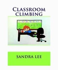 Cover: Classroom Climbing (Classroom Rules, #1) - Sandra Lee