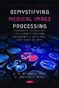 Cover: Demystifying Medical Image Processing Concepts for Design, Implementation and Management with Real Time Case Studies - Nova Science Publishers Inc