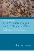 Cover: Der Mensch spiegelt sich im Blick der Tiere - J.B. Metzler