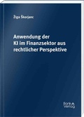 Cover: Anwendung der KI im Finanzsektor aus rechtlicher Perspektive - BankVerlag Wien