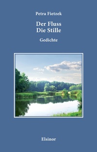 Abbildung von: Der Fluss Die Stille. - Elsinor Verlag