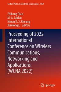 Enlarge image Cover: Proceeding of 2022 International Conference on Wireless Communications, Networking and Applications (WCNA 2022) - Springer