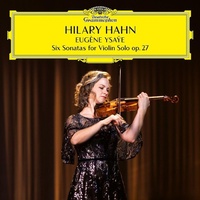 Abbildung von: Hilary Hahn - Six Sonatas for Violin solo op. 27 - Universal Vertrieb
