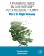 Cover: A Pragmatic Guide to Low Intensity Psychological Therapy - Academic Press