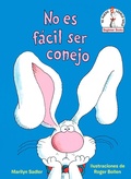 Cover: No es facil ser conejo (It's Not Easy Being a Bunny Spanish Edition) - Random House Books for Young Readers