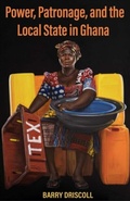 Abbildung von: Power, Patronage, and the Local State in Ghana - Ohio University Press