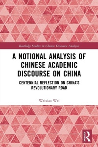 Enlarge image Cover: A Notional Analysis of Chinese Academic Discourse on China - Routledge