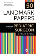 Cover: 50 Landmark Papers every Pediatric Surgeon Should Know - CRC Press