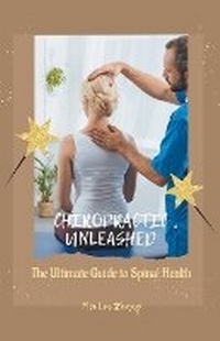 Abbildung von: Chiropractic Unleashed - IDB Productions