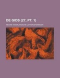 Cover: de Gids; Nieuwe Vaderlandsche Letteroefeningen (27, PT. 1) - Rarebooksclub.com
