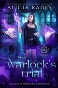 Cover: The Warlock's Trial (Hidden Legends: College of Witchcraft, #5) - Crystallite Publishing LLC