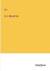 Enlarge image Cover: As It Should Be - Anatiposi Verlag