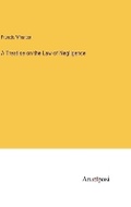 Cover: A Treatise on the Law of Negligence - Anatiposi Verlag
