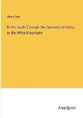 Cover: Burt's Guide Through the Connecticut Valley to the White Mountains - Anatiposi Verlag