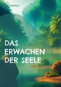 Cover: Das Erwachen der Seele - BoD - Books on Demand