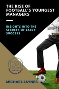 Cover: The Rise of Football's Youngest Managers - PN Books