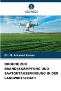 Cover: Drohne Zur Brandbekaempfung Und Saatgutausbringung in Der Landwirtschaft - Verlag Unser Wissen