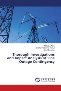 Enlarge image Cover: Thorough Investigations and Impact Analysis of Line Outage Contingency - LAP Lambert Academic Publishing