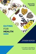 Cover: Eating for Health-Optimizing Nutrition for Overall Wellness - PN Books