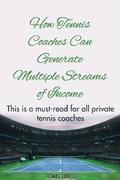 Cover: How Tennis Coaches Can Generate Multiple Streams of Income - Thomas Daniels