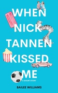 Cover: When Nick Tannen Kissed Me: A Short Story (Summer Snapshot Series) - Ink and Quill Publishing