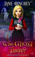 Cover: Who Ghost There (The Ghost Detective Mysteries, #6) - Baywolf Press