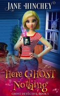 Cover: Here Ghost Nothing (The Ghost Detective Mysteries, #5) - Baywolf Press