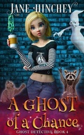 Cover: A Ghost of a Chance (The Ghost Detective Mysteries, #4) - Baywolf Press