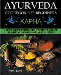 Enlarge image Cover: Ayurveda Cookbook For Beginners - Rohit Sahu