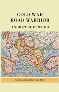 Cover: Cold War Road Warrior - Andrew Sherwood