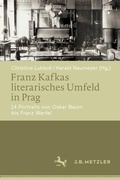 Cover: Franz Kafkas literarisches Umfeld in Prag - J.B. Metzler