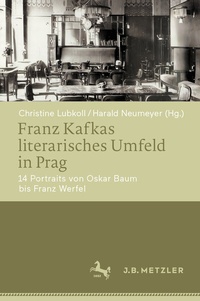 Abbildung von: Franz Kafkas literarisches Umfeld in Prag - J.B. Metzler