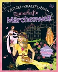 Cover: Zauberhafte M&auml;rchenwelt Kritzel-Kratzel-Buch - Schwager & Steinlein